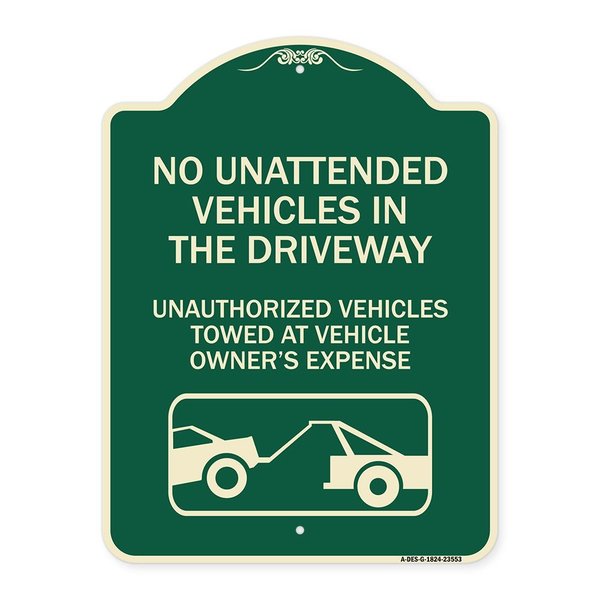 Signmission No Unattended Vehicles in the Driveway Unauthorized Vehicles Towed at Vehicle Owners, G-1824-23553 A-DES-G-1824-23553